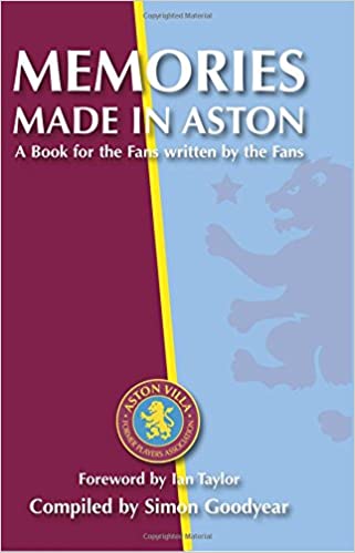 Memories made in Aston: A Book for the Fans written by the Fans